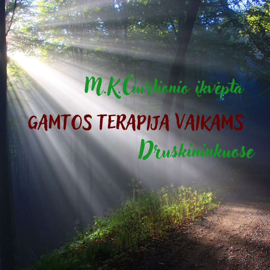 ,,M.K.Čiurlionio įkvėpta gamtos terapija vaikams Druskininkuose"