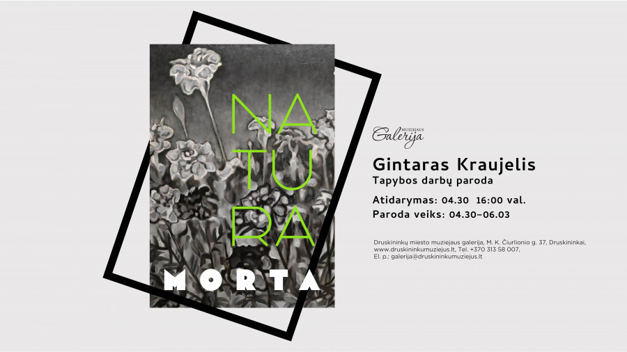 Gintaro Kraujelio tapybos darbų paroda „Natura morta“