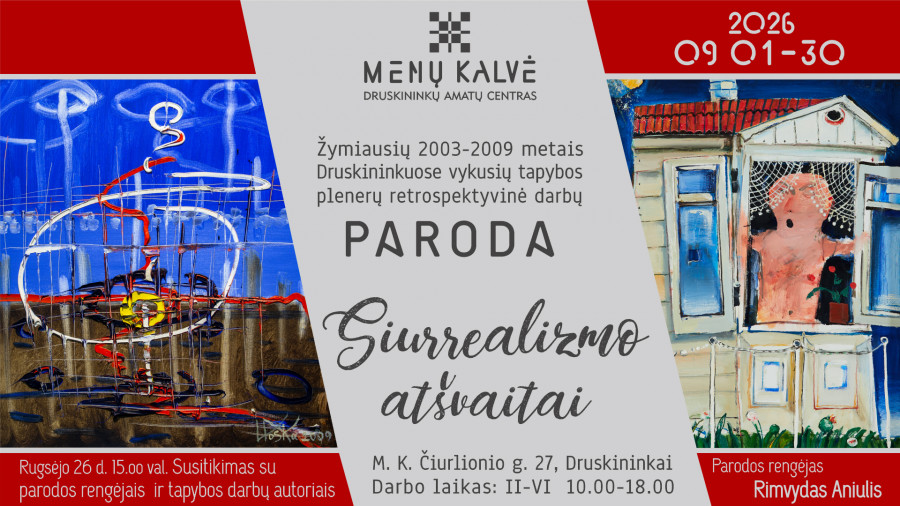 „SIURREALIZMO ATŠVAITAI“ | Žymiausių 2003-2009 metais Druskininkuose vykusių tapybos plenerų retrospektyvinė darbų paroda