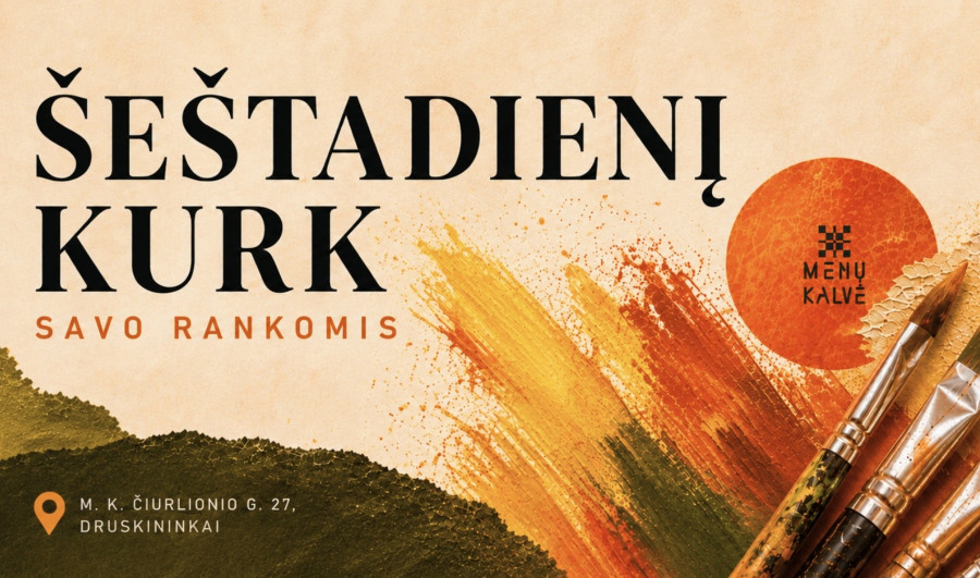 KURK ŠEŠTADIENĮ → SAVO RANKOMIS