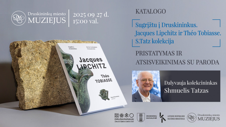 Parodos katalogo „Sugrįžtu į Druskininkus. Jacques Lipchitz ir Théo Tobiasse. S. Tatz kolekcija" pristatymas ir atsisveikinimas su paroda