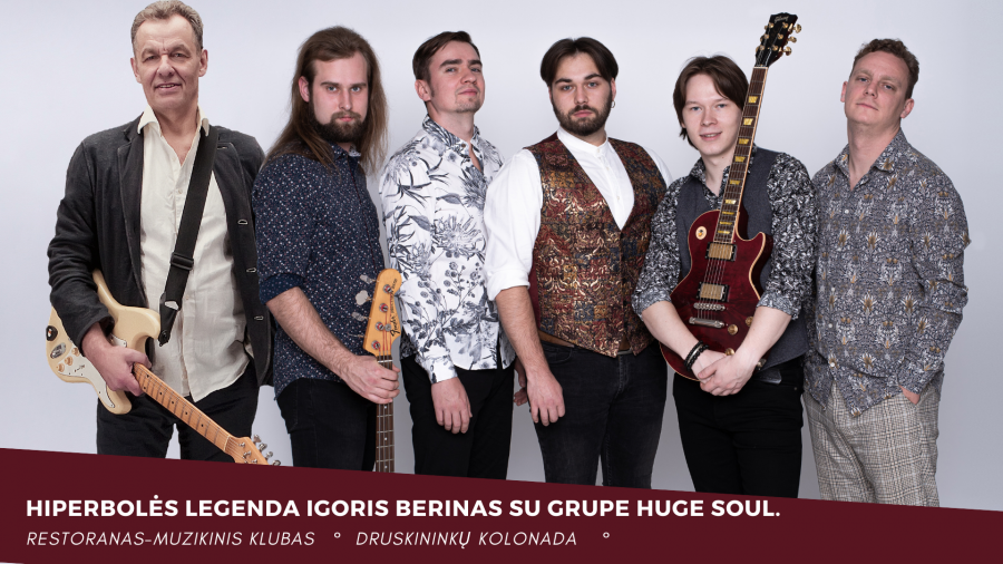 HIPERBOLĖS LEGENDA IGORIS BERINAS SU GRUPE HUGE SOUL / KOLONADA