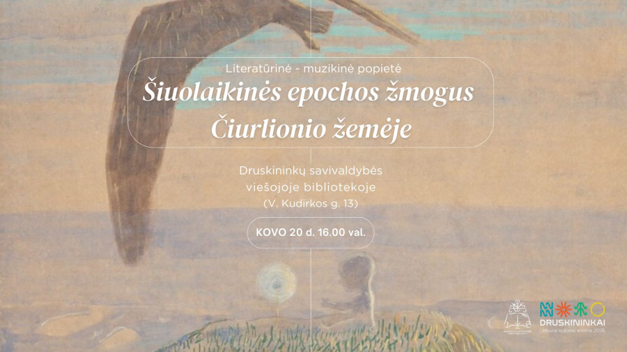 Literatūrinė-muzikinė popietė „Šiuolaikinės epochos žmogus Čiurlionio žemėje“