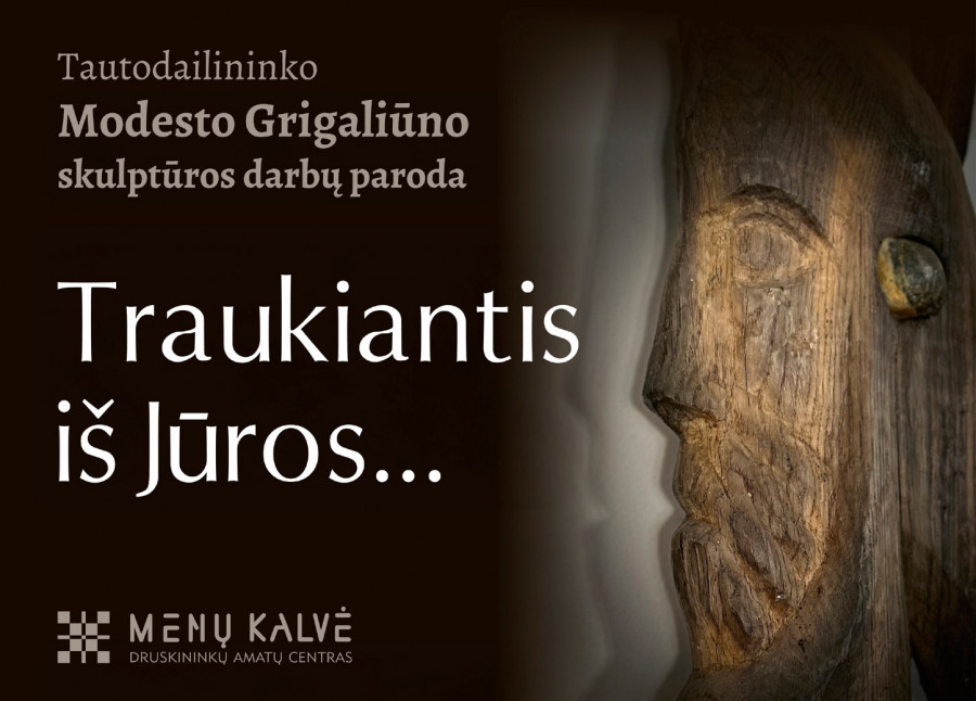 Tautodailininko Modesto Grigaliūno skulptūros darbų paroda „Traukiantis iš jūros“