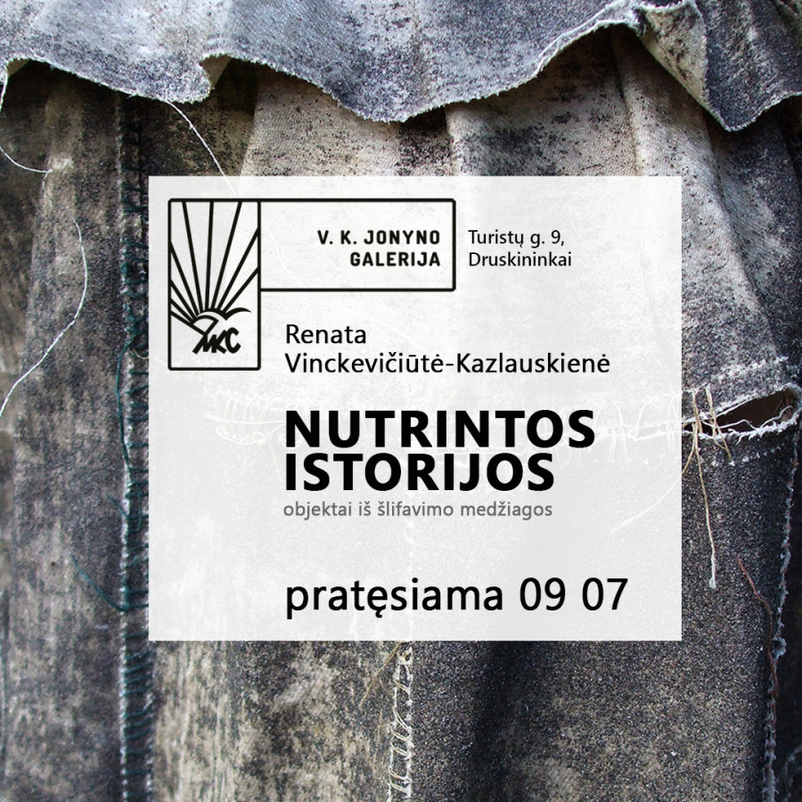 Renatos Vinckevičiūtės-Kazlauskienės paroda „Nutrintos istorijos“