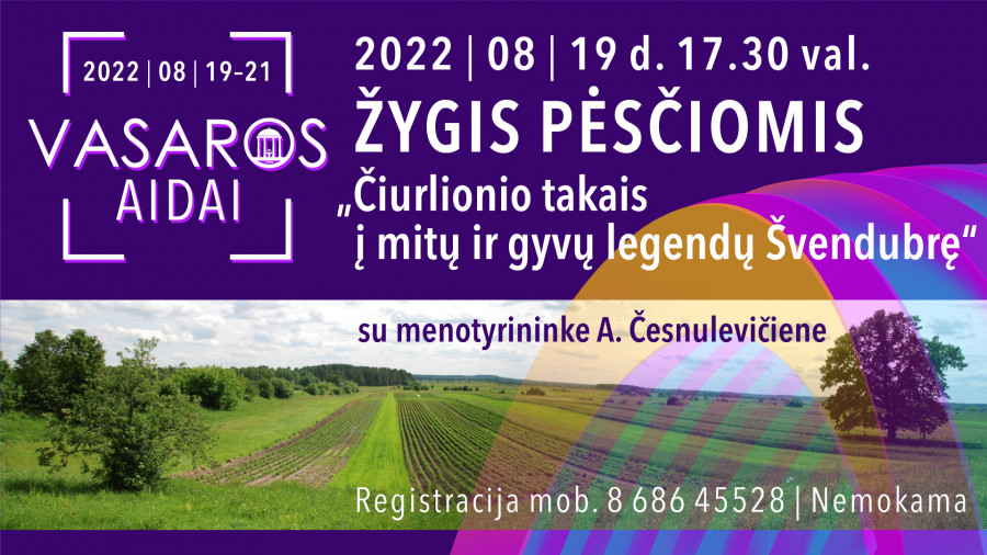 Žygis pėsčiomis ,,Čiurlionio takais į mitų ir gyvų legendų Švendubrę"
